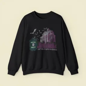 13-Minute Wait Sweatshirt