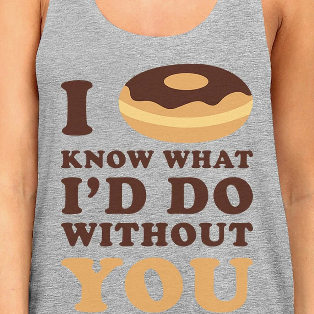 I Doughnut Know Gray Sleeveless Shirt For Women Funny Design Tanks